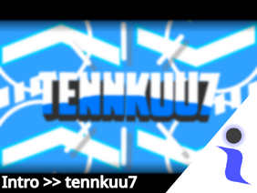 This is tennkuu7's intro!!