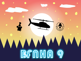 BFNHA 9: Location, Aviation, Tribulation