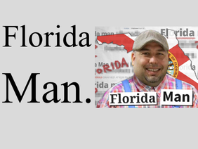 Florida man.