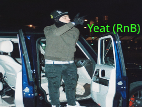 Yeat (RnB mini playlist) LAST UPDATE (for now)