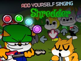 Add yourself/your oc singing Shredder