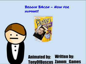 Beggin' Bacon - Now for Humans! [ANIMATION]