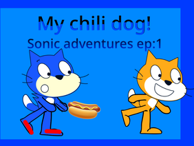 My Chili Dog! (Sonic’s adventures ep:1)