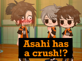 Asahi has a crush!? (Skit)