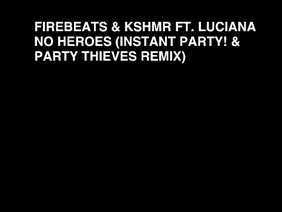 [Trap] - Firebeats & KSHMR ft. Luciana - No Heroes