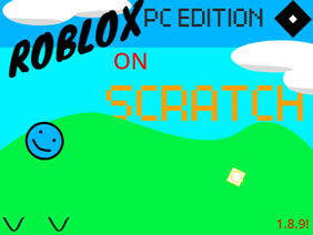 ROBLOX (V1.8.9) PC EDITION (MOBILE SOON)