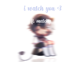 I watch you ♡ || Backstory for Kiro