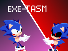 Exe-tasm||FNF - Sonic vs Sonic exe