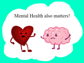 Mental health also matters!