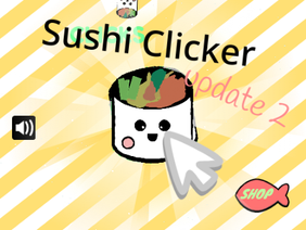 sushi clicker (update 2)