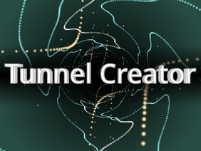 Tunnel Creator