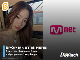 A new mnet has joined S-pop and people aren't very happy.