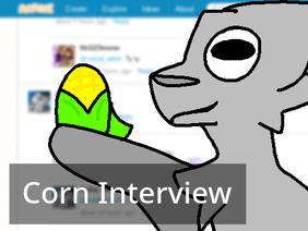 Corn Interview ✨✨
