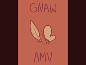 ✧ GNAW || AMV ✧