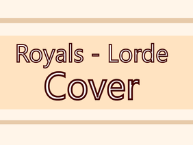 [ Royals - Cover (Royals - Lorde) 12.22.22 ]
