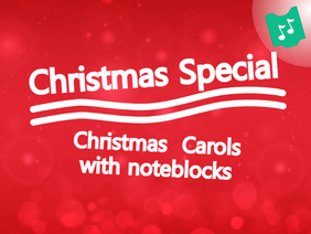 Christmas Special - Christmas Carols with Noteblocks