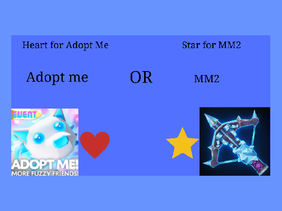 Adopt Me or mm2?