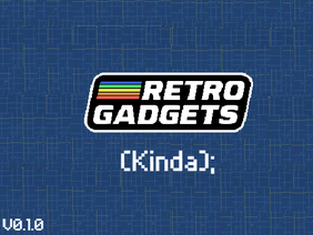 Retro Gadgets Kinda V0.1.0 