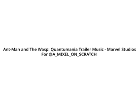 Ant-Man and The Wasp: Quantumania Trailer Music - Marvel Studios (Audio for @A_MIXEL_ON_SCRATCH)