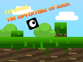  I  eXpLoReR  I  the adventure's of Maya #games#all#art