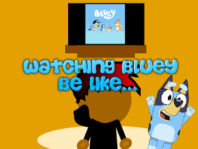 WATCHING BLUEY BE LIKE... #all #animations #yt #fyp #bluey