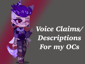 Voice Claims/Descriptions for my OCs (Feat. some new OCs)
