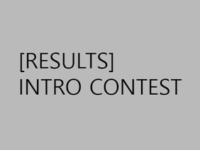 [RESULTS] 200+ Intro Contest #Contests #Intros 