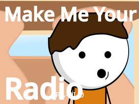 Make Me Your Radio #animations #all