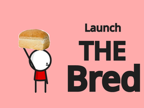 Bread launcher[UPDATED]