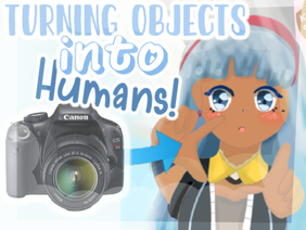 Turning Objects Into Humans! 