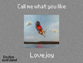 Call me what you like - Lovejoy