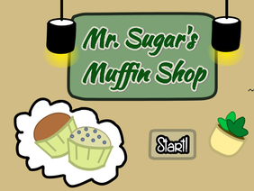 Mr. Sugar's Muffin Shop!