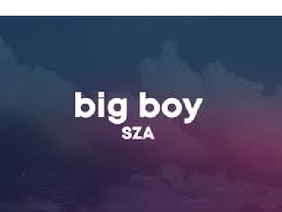 Big Boy - SZA 