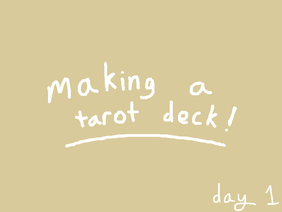 ♡ making a tarot deck! || day 1 ♡