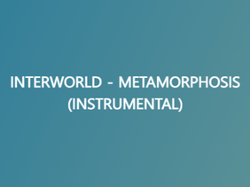 INTERWORLD - METAMORPHOSIS (INSTRUMENTAL)