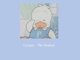 Creepin' - The Weeknd