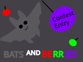 Bats And Berries (Contest entry)