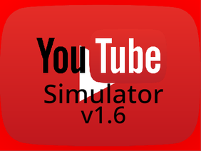 Youtube Simulator v1.6