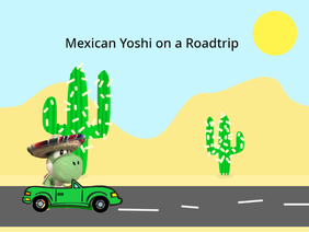 Mexican Yoshi on a Roadtrip