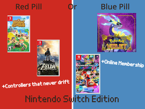 Nintendo Switch Edition - Red Pill Or Blue Pill?