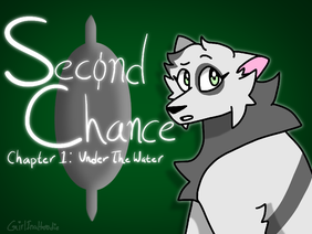 Second Chance {} Ch. 1: Under The Water