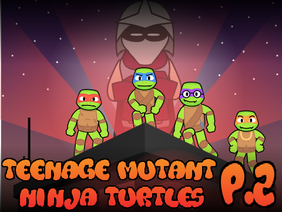 Teenage Mutant Ninja Turtles p.2