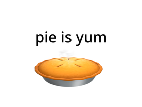 pie is yum