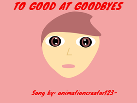 To good at goodbyes #animation #samsmith