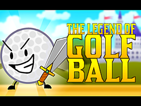 [READ INSTRUCTIONS] The Legend of Golf Ball