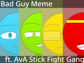 Bad Guy Meme ft. AvM Stick Fight Gang