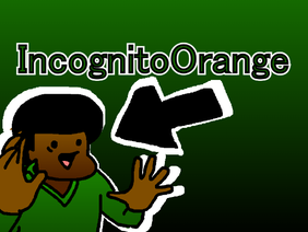 IncognitoOrange -  A Wh4sp Production