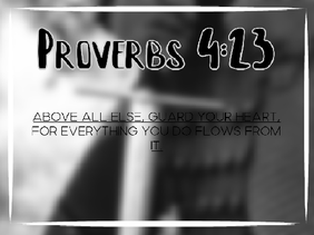 [] Proverbs 4:23 []