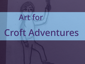 [Art] Croft Adventures / Marketing ;)