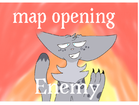 |Enemy| Ashfur Map opening |